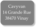 Cavyvan 14 Grande Rue  38470 Vinay